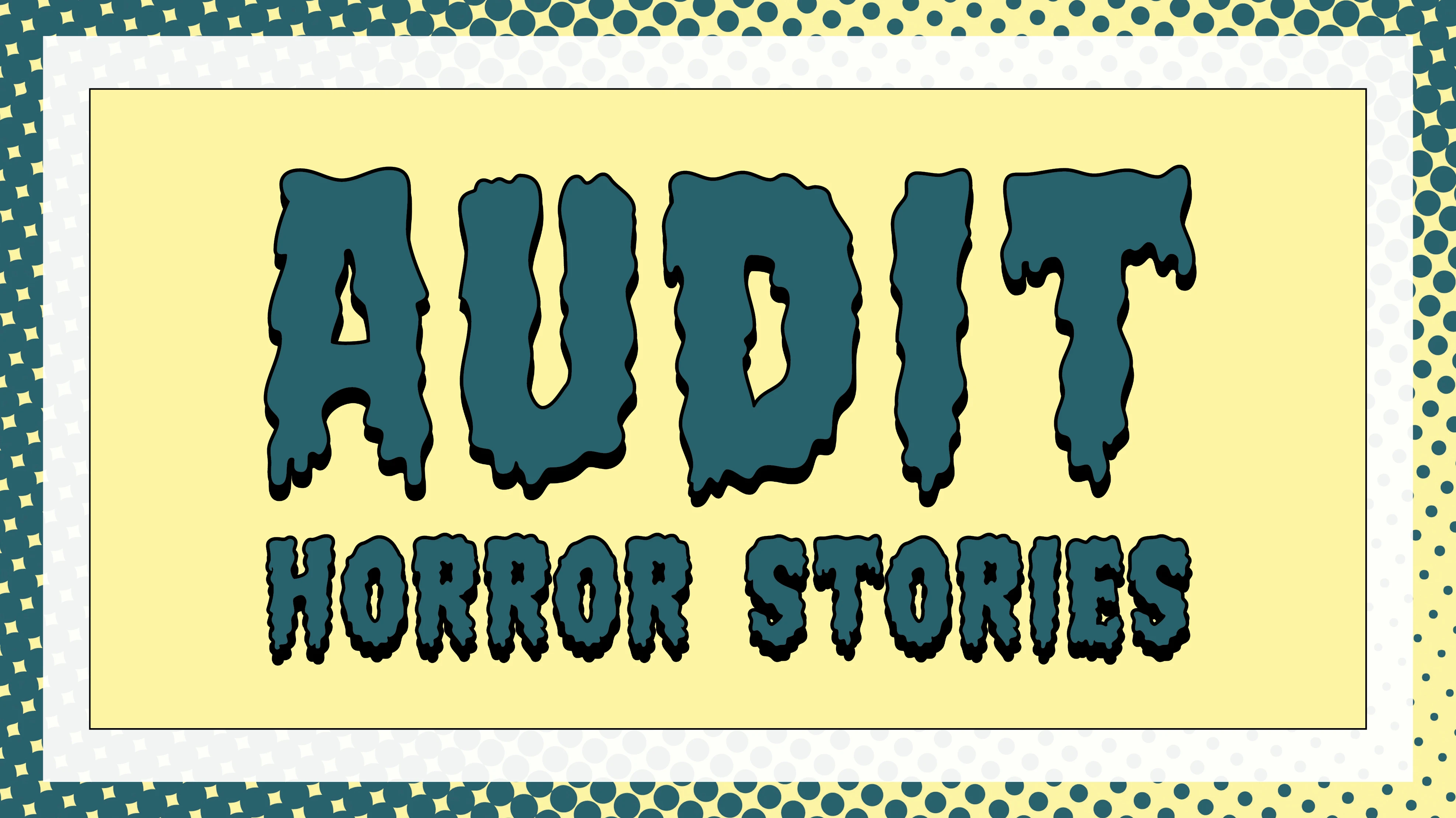 Audit Horror Stories